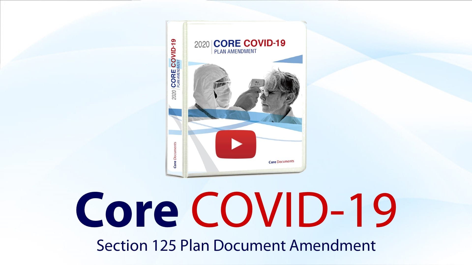New video: Core COVID-19 pandemic relief plan document amendment